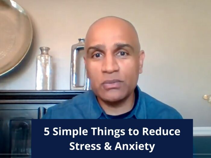 5 Simple Things to Reduce Stress & Anxiety