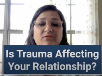 Is Trauma Affecting Your Relationship